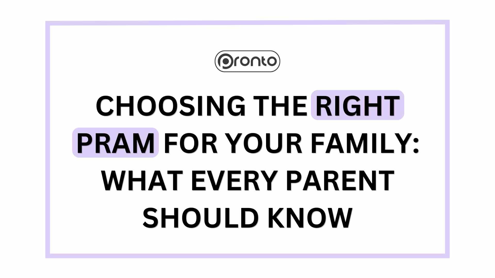 Choosing the right pram for your family: What every parent should know