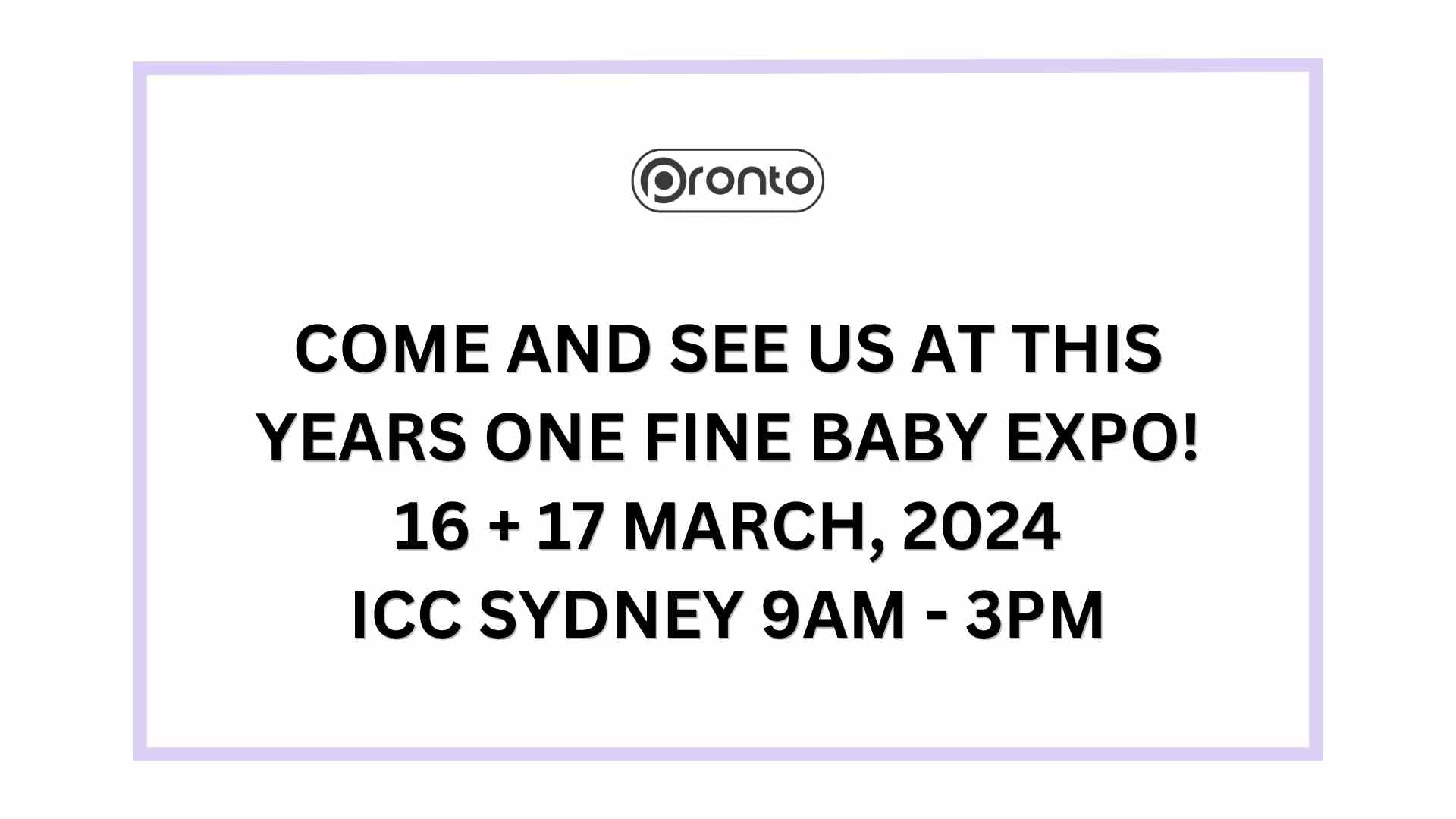 Come and see us at this years One Fine Baby Expo! 16 + 17 March, 2024 ICC Sydney 9am - 3pm