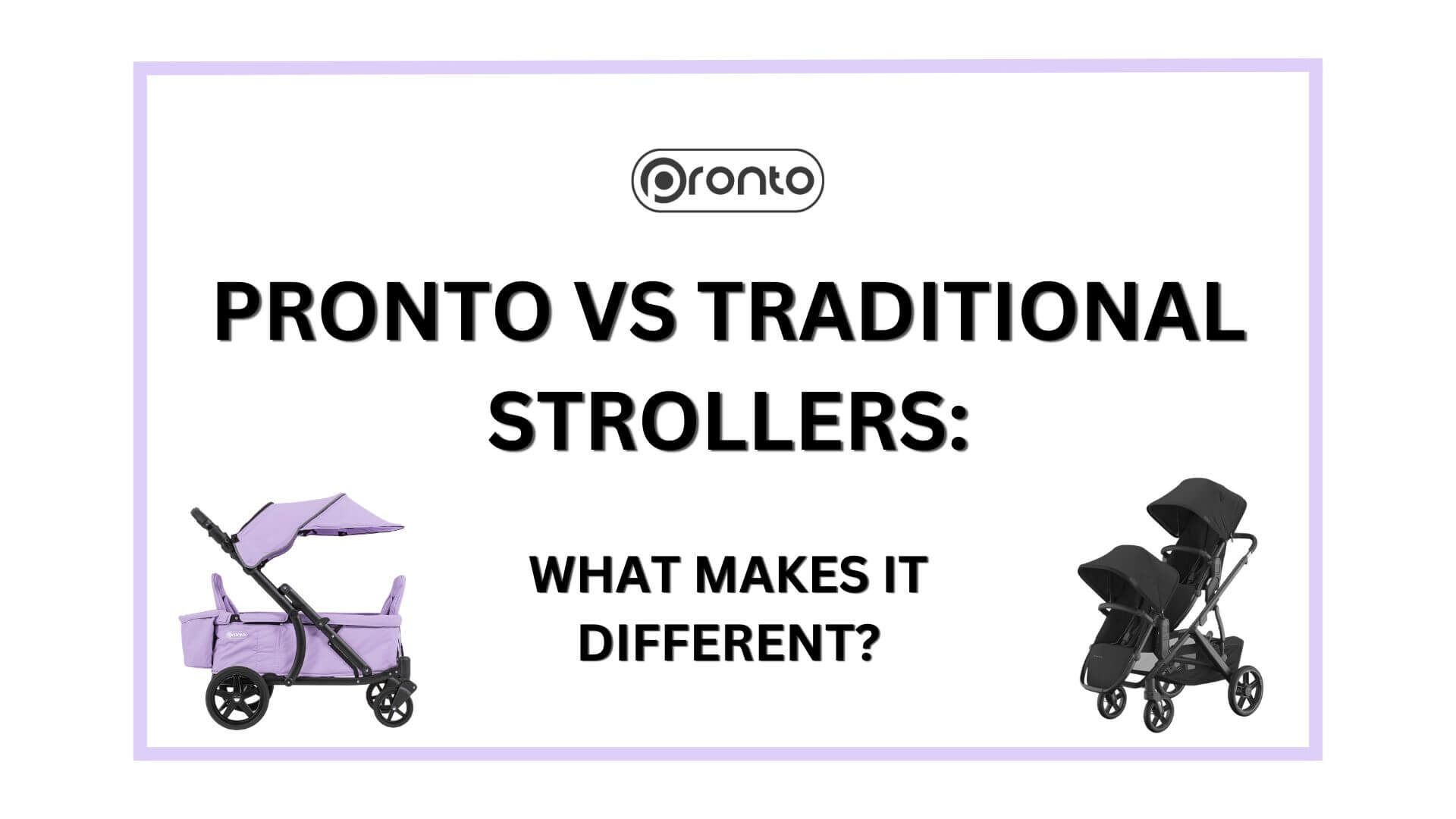 Pronto vs Traditional Strollers: What Makes It Different?